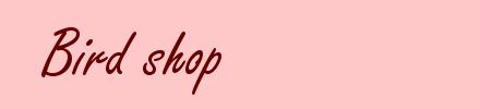 Bird shop